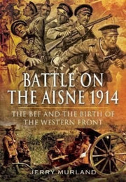 Battle On The Aisne 1914