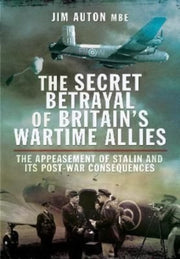 Secret Betrayal Of Britains Wartime Alli