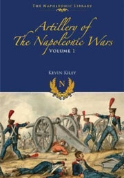 Artillery Of The Napoleonic Wars Vol1 By Kiley, Kevin F