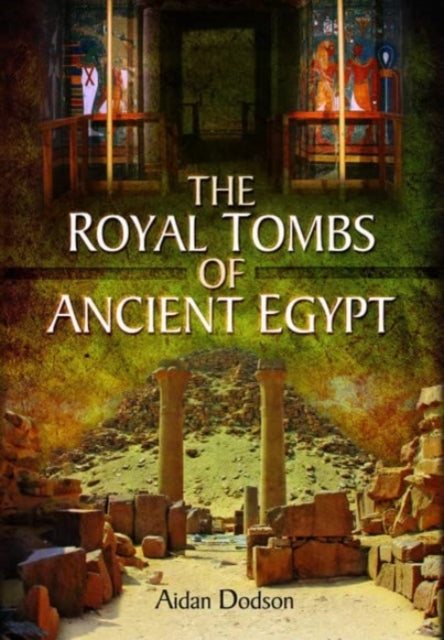 Royal Tombs Of Ancient Egypt By Dodson, Aidan