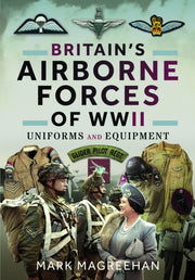 Britains Airborne Forces Of Wwii By Magreehan, Mark