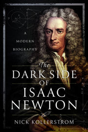 Dark Side Of Isaac Newton By Kollerstrom, Nick
