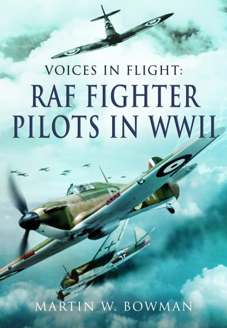 Voices In Flight Raf Fighter Pilots In W