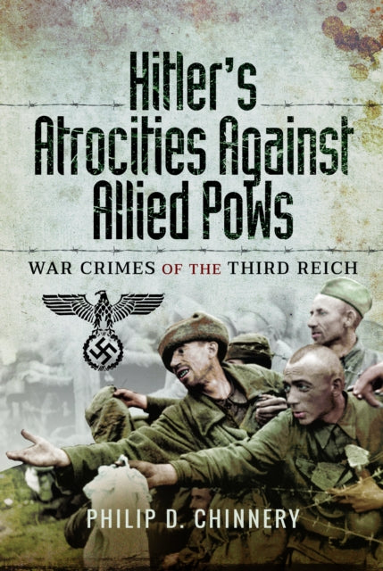Hitlers Atrocities Against Allied Pows