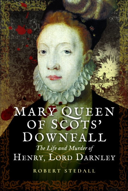 Mary Queen Of Scots Downfall