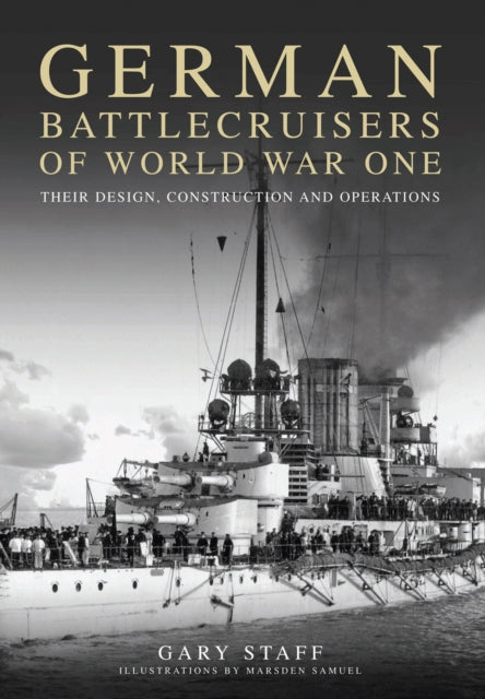 German Battlecruisers Of World War One By Staff, Gary