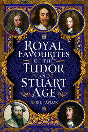 Royal Favourites Of The Tudor & Stuart A By Taylor, April