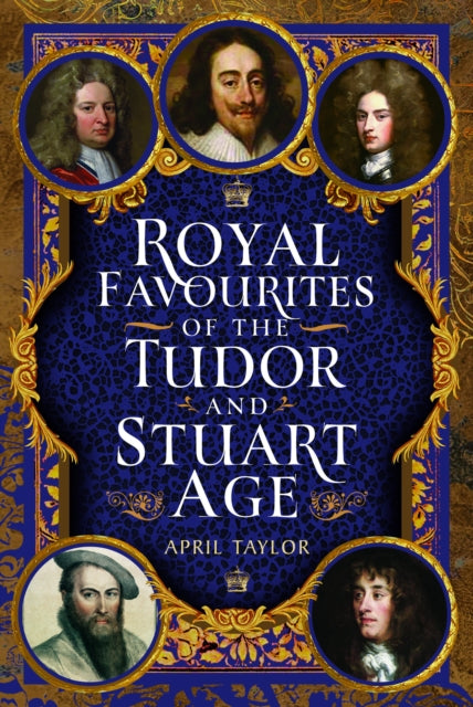 Royal Favourites Of The Tudor & Stuart A By Taylor, April
