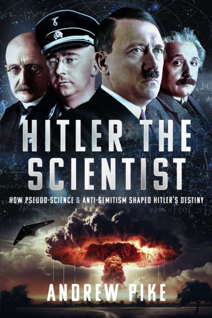 Hitler The Scientist By Pike, Andrew