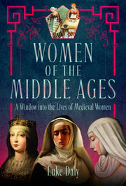 Women Of The Middle Ages By Daly, Luke