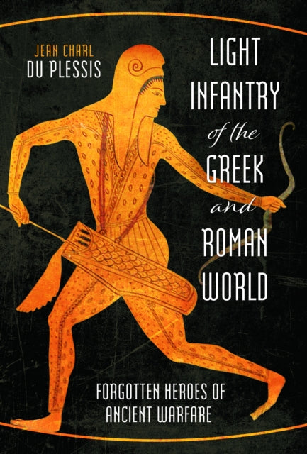 Light Infantry Of/greek & Roman World By Plessis, Jean C Du