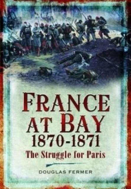 France At Bay 1870-1871