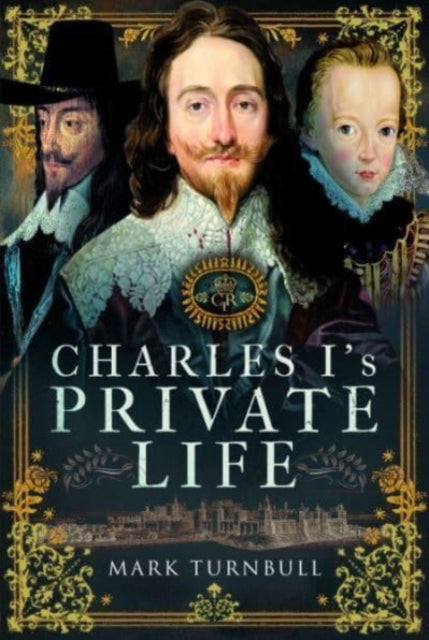 Charles I Private Life