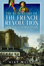 Real Story Of The French Revolution By Wells, Mike