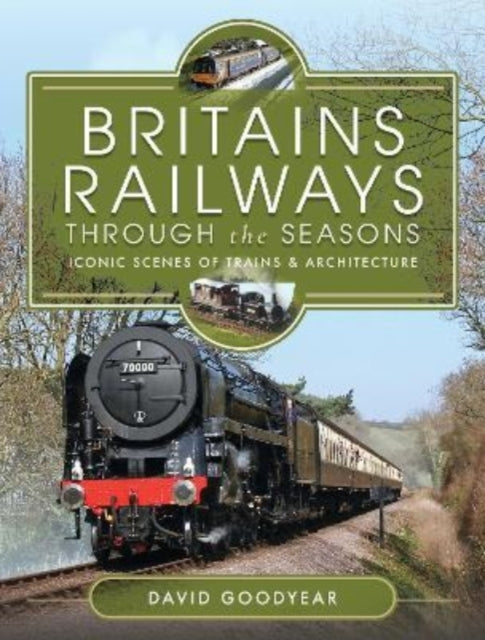 Britains Railways Through The Seasons