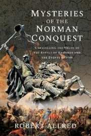 Mysteries Of The Norman Conquest