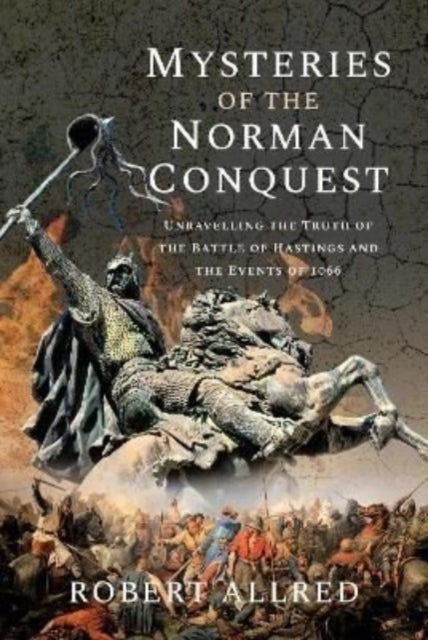 Mysteries Of The Norman Conquest