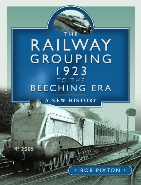 Railway Grouping 1923 To The Beeching Er