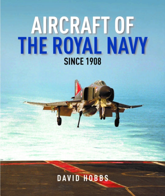 Aircraft Of The Royal Navy Since 1908 By Hobbs, David