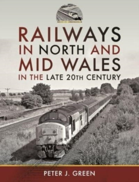 Railways In North & Mid Wales In The Lat