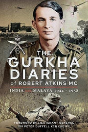 Gurkha Diaries Of Robert Atkins Mc