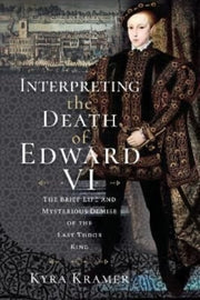 Interpreting The Death Of Edward Vi