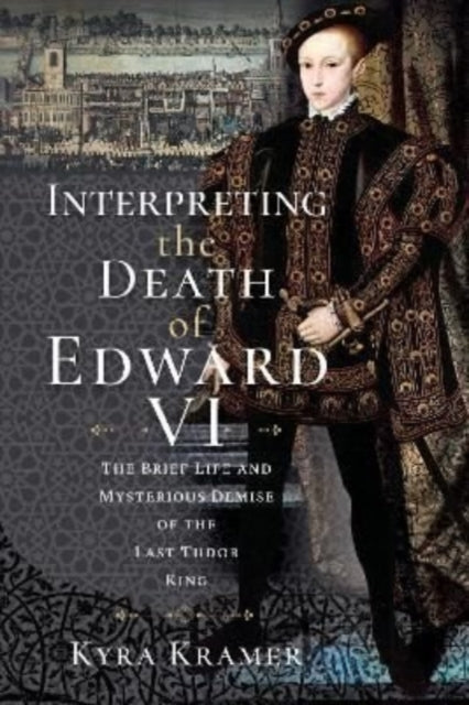 Interpreting The Death Of Edward Vi
