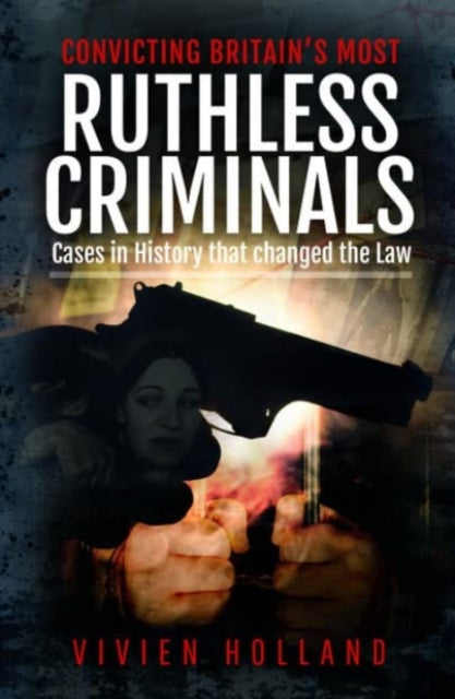Convicting Britains Most Ruthless Crimin