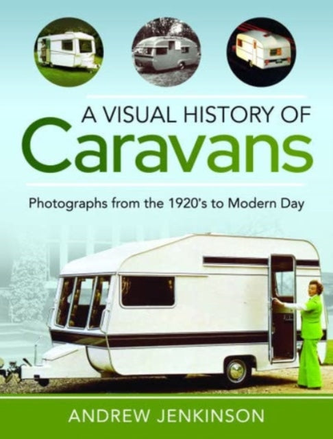 Visual History Of Caravans By Jenkinson, Andrew