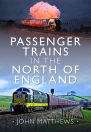 Passenger Trains In The North Of England By Matthews, John