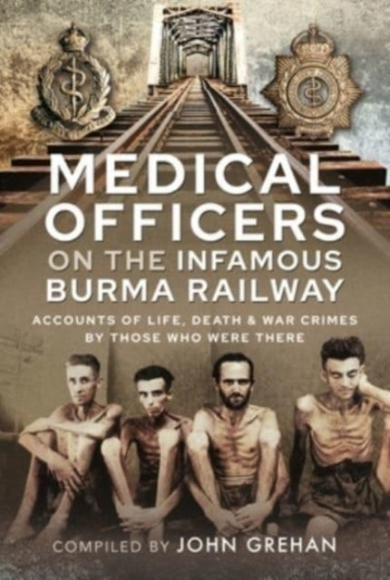 Medical Officers On/infamous Burma Railw By Grehan, John