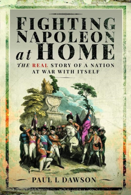 Fighting Napoleon At Home