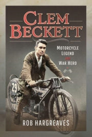 Clem Beckett Motorcycle Legend/war Hero