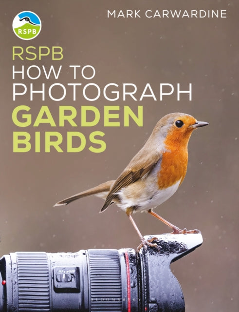 Rspb How To Photograph Garden Birds By Carwardine, Mark