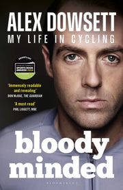 Bloody Minded My Life In Cycling