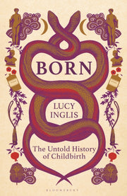 Born: History Of Childbirth By Inglis Lucy