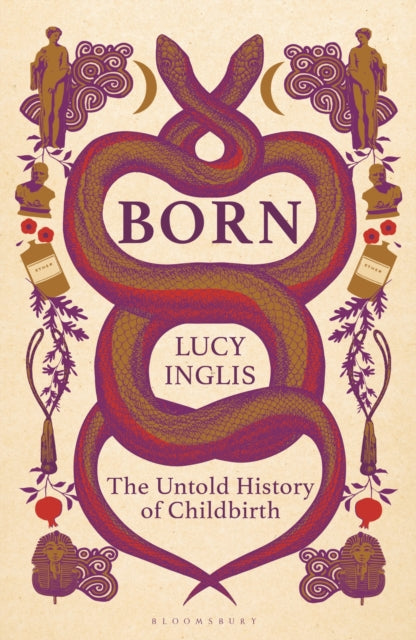 Born: History Of Childbirth By Inglis Lucy