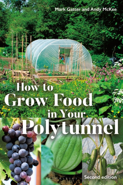 How To Grow Food In Your Polytunnel By Gatter Mark