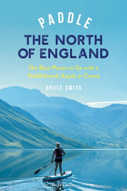 Paddle The North Of England By Smith, Bruce