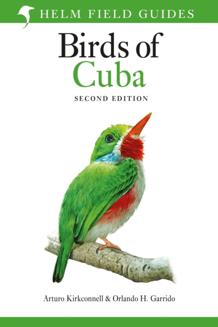 Field Guide To The Birds Of Cuba By Kirkconnell, Arturo
