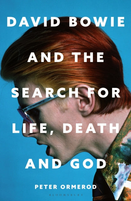 David Bowie And Search For Life Death By Ormerod, Peter