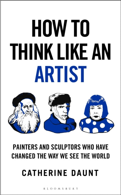 How To Think Like An Artist By Catherine Daunt