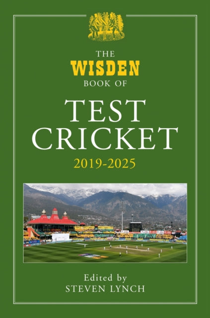 Wisden Book Of Test Cricket 2019-2025