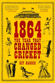 1864 The Year That Changed Cricket By Harris, Kit