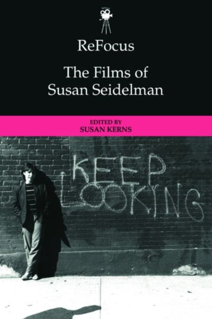 Refocus The Films Of Susan Seidelm