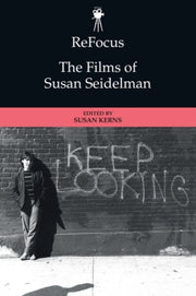 Refocus The Films Of Susan Seidelm By Kerns  Susan Santha