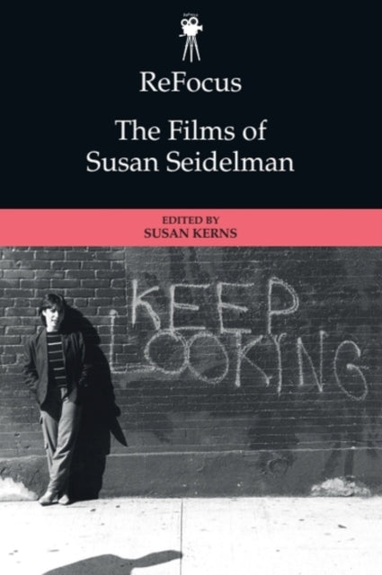 Refocus The Films Of Susan Seidelm