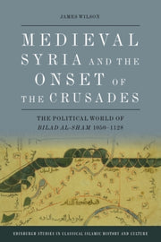Medieval Syria And The Onset Of The By Wilson  James