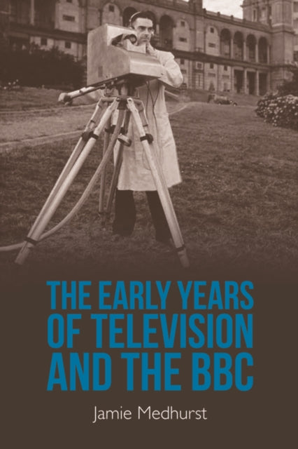 The Early Years Of Television And T By Medhurst  Jamie