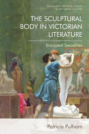 The Sculptural Body In Victorian Li